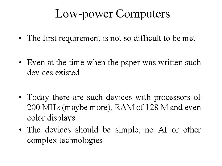 Low-power Computers • The first requirement is not so difficult to be met •