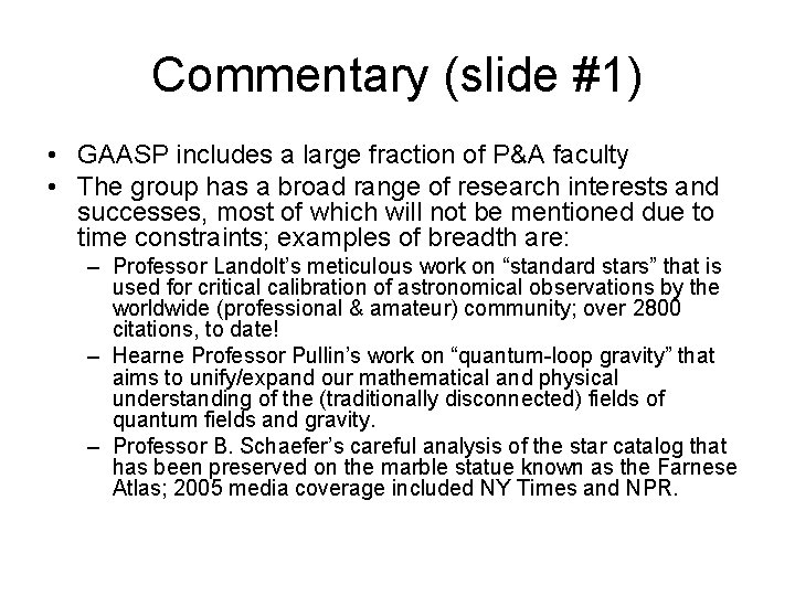 Commentary (slide #1) • GAASP includes a large fraction of P&A faculty • The