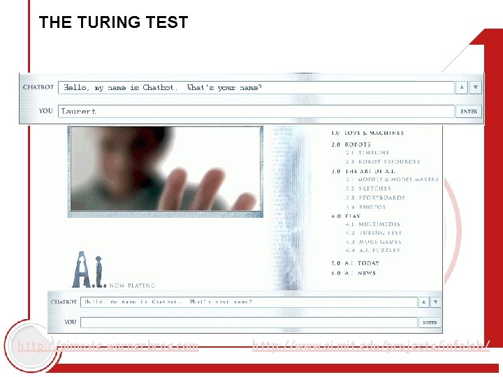 THE TURING TEST http: //aimovie. warnerbros. com http: //www. ai. mit. edu/projects/infolab/ 
