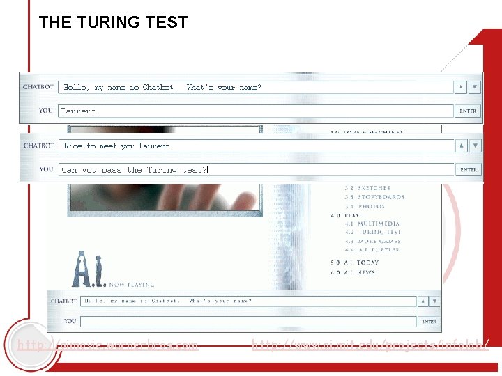 THE TURING TEST http: //aimovie. warnerbros. com http: //www. ai. mit. edu/projects/infolab/ 