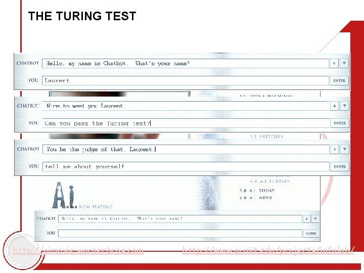 THE TURING TEST http: //aimovie. warnerbros. com http: //www. ai. mit. edu/projects/infolab/ 