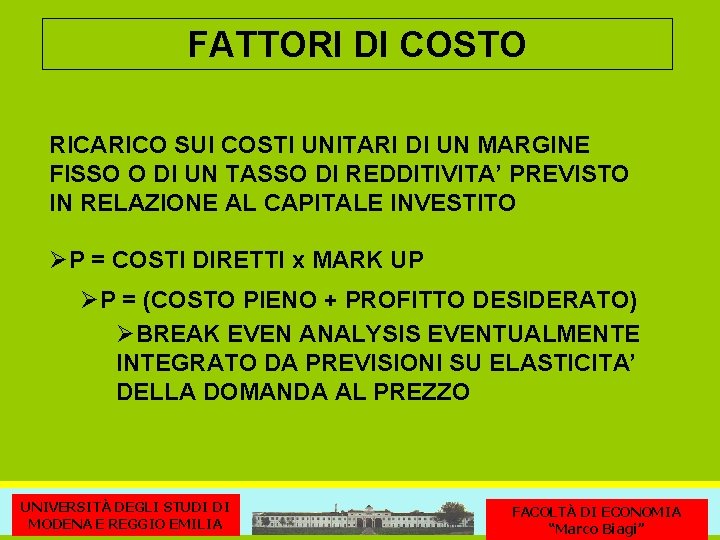 FATTORI DI COSTO RICARICO SUI COSTI UNITARI DI UN MARGINE FISSO O DI UN