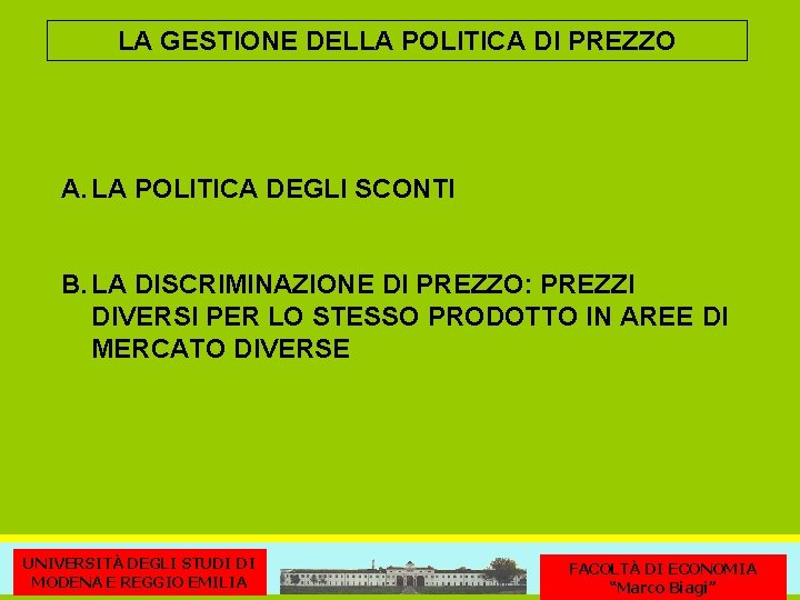 LA GESTIONE DELLA POLITICA DI PREZZO A. LA POLITICA DEGLI SCONTI B. LA DISCRIMINAZIONE