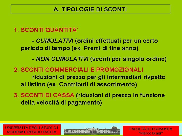 A. TIPOLOGIE DI SCONTI 1. SCONTI QUANTITA’ - CUMULATIVI (ordini effettuati per un certo