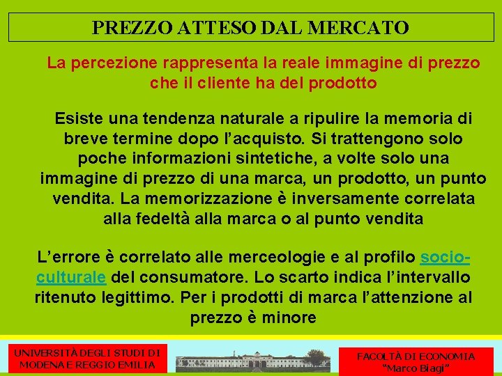 PREZZO ATTESO DAL MERCATO La percezione rappresenta la reale immagine di prezzo che il