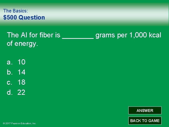 The Basics: $500 Question The AI for fiber is ____ grams per 1, 000