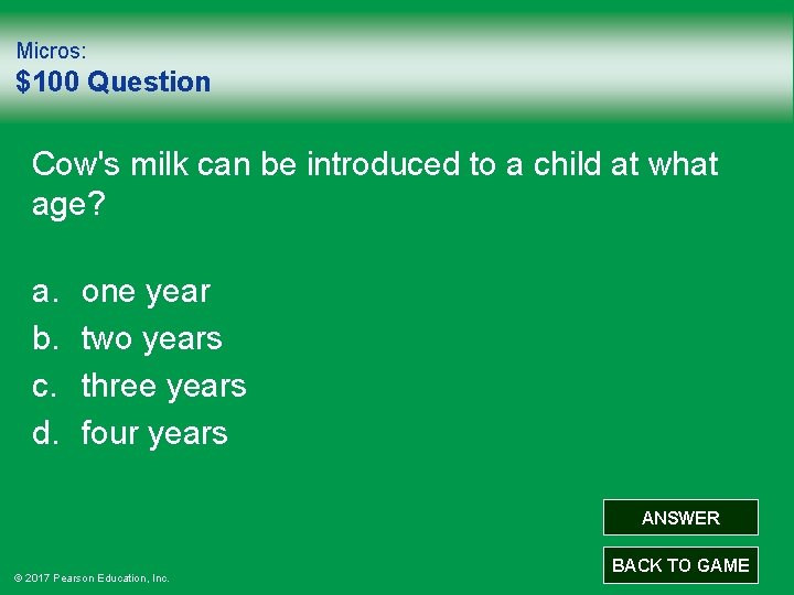 Micros: $100 Question Cow's milk can be introduced to a child at what age?