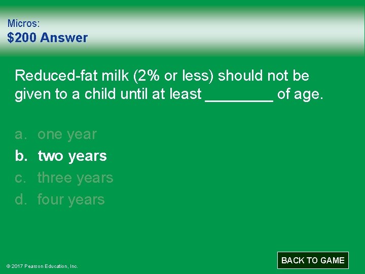 Micros: $200 Answer Reduced-fat milk (2% or less) should not be given to a