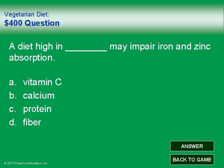 Vegetarian Diet: $400 Question A diet high in ____ may impair iron and zinc