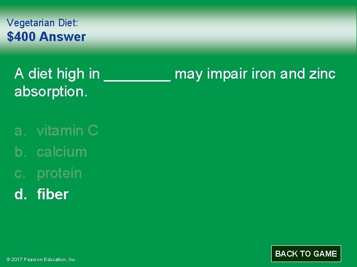 Vegetarian Diet: $400 Answer A diet high in ____ may impair iron and zinc