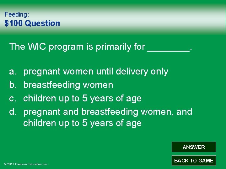 Feeding: $100 Question The WIC program is primarily for ____. a. b. c. d.