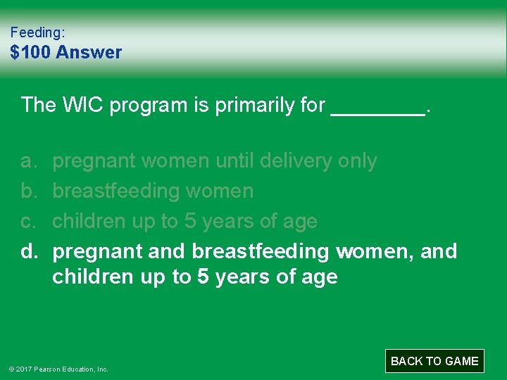 Feeding: $100 Answer The WIC program is primarily for ____. a. b. c. d.