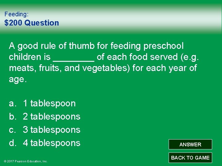 Feeding: $200 Question A good rule of thumb for feeding preschool children is ____