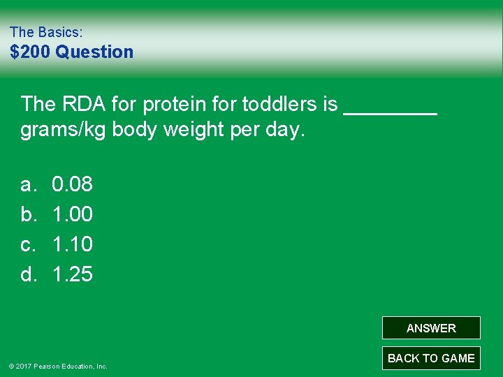 The Basics: $200 Question The RDA for protein for toddlers is ____ grams/kg body