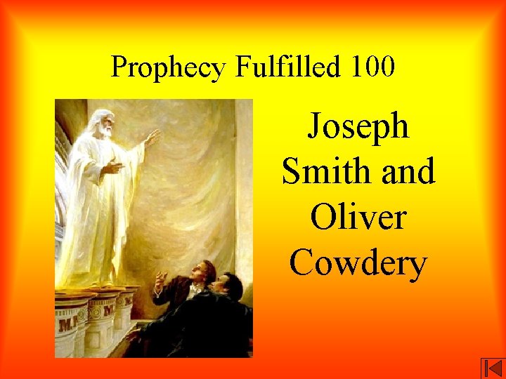 Prophecy Fulfilled 100 Joseph Smith and Oliver Cowdery 