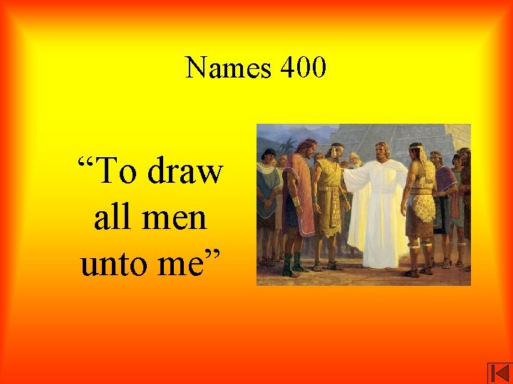 Names 400 “To draw all men unto me” 