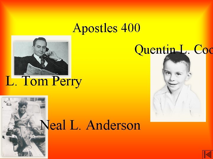 Apostles 400 Quentin L. Coo L. Tom Perry Neal L. Anderson 
