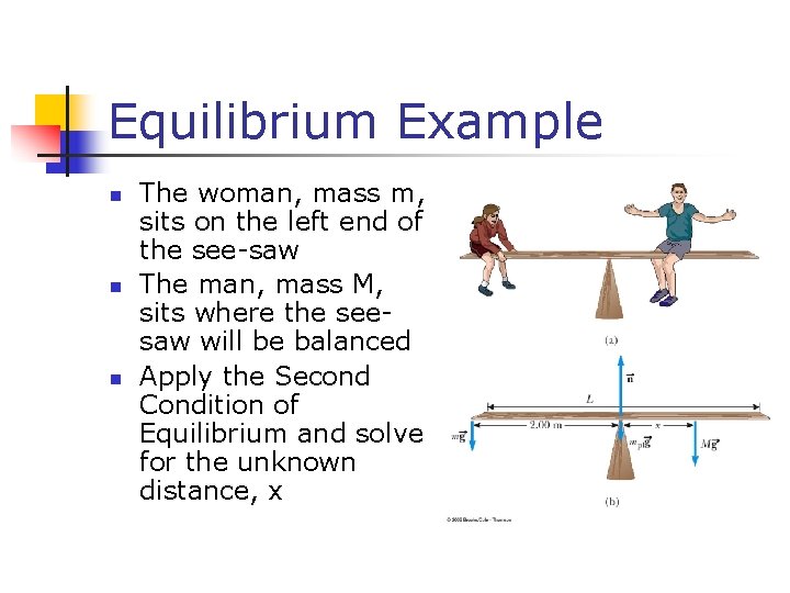 Equilibrium Example n n n The woman, mass m, sits on the left end