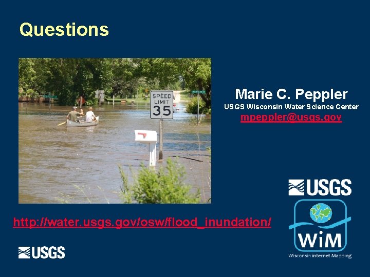 Questions Marie C. Peppler USGS Wisconsin Water Science Center mpeppler@usgs. gov http: //water. usgs.