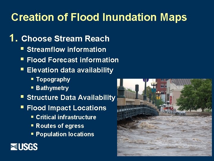 Creation of Flood Inundation Maps 1. Choose Stream Reach § Streamflow information § Flood