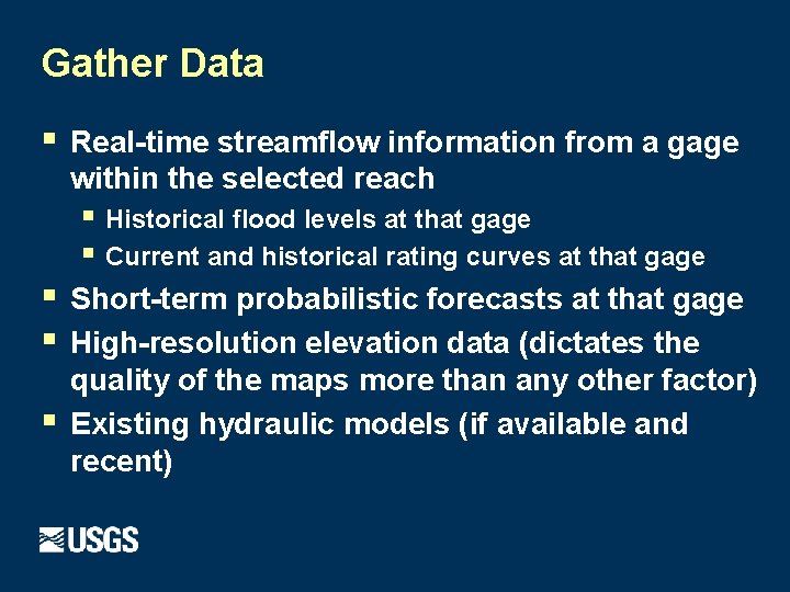 Gather Data § Real-time streamflow information from a gage within the selected reach §