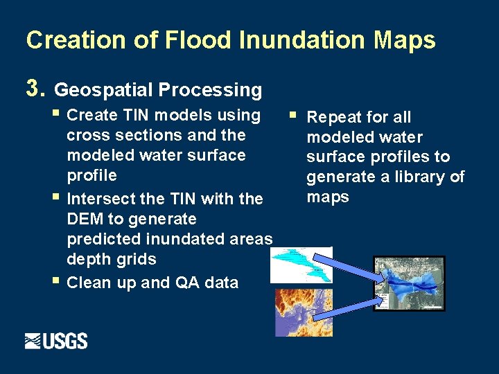 Creation of Flood Inundation Maps 3. Geospatial Processing § Create TIN models using §