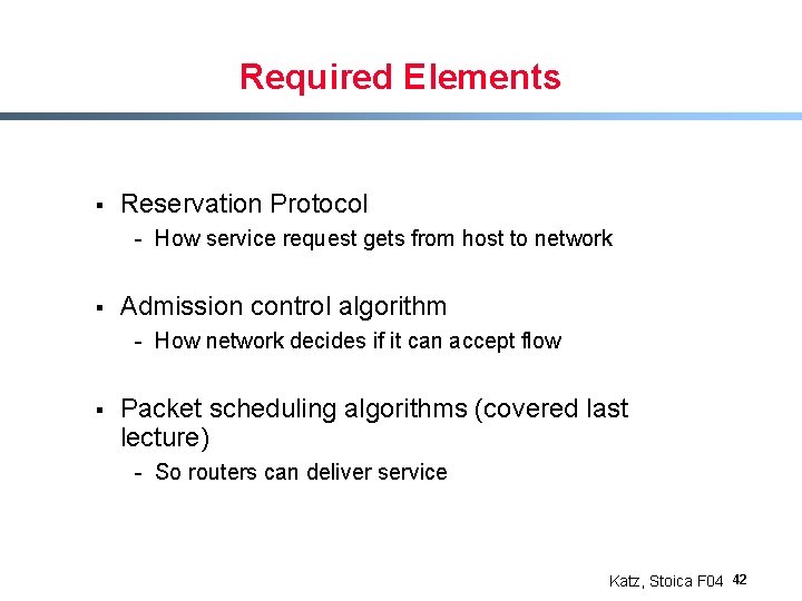Required Elements § Reservation Protocol - How service request gets from host to network