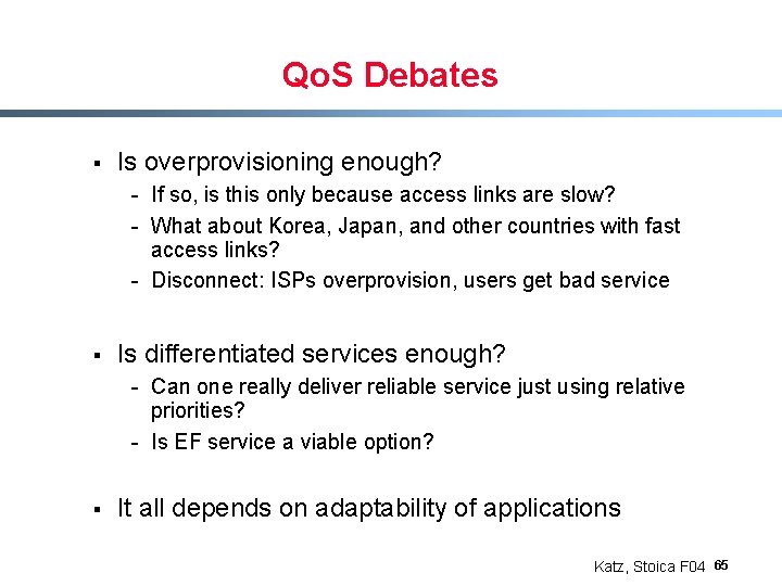 Qo. S Debates § Is overprovisioning enough? - If so, is this only because