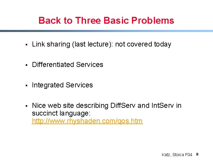 Back to Three Basic Problems § Link sharing (last lecture): not covered today §