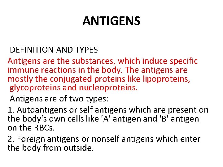 ANTIGENS DEFINITION AND TYPES Antigens are the substances, which induce specific immune reactions in