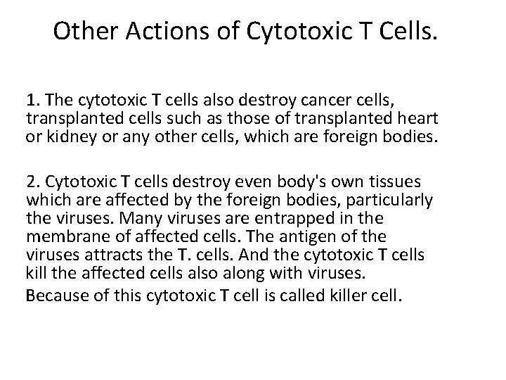Other Actions of Cytotoxic T Cells. 1. The cytotoxic T cells also destroy cancer