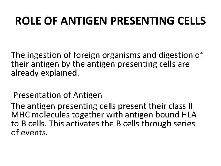 ROLE OF ANTIGEN PRESENTING CELLS The ingestion of foreign organisms and digestion of their