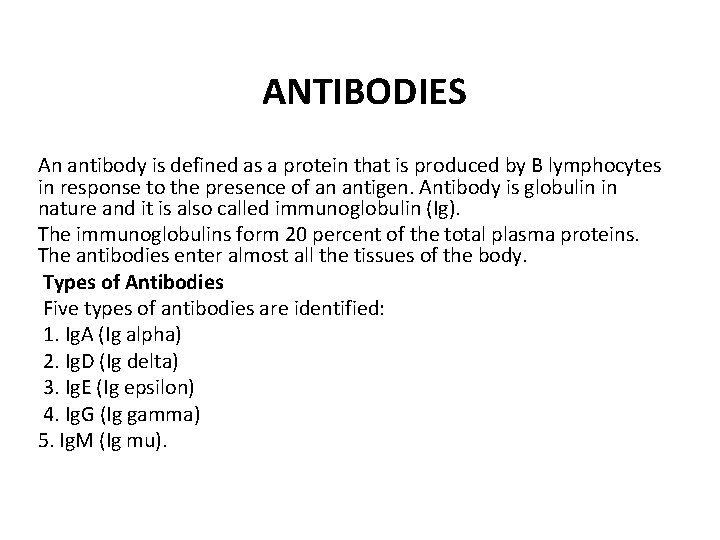  ANTIBODIES An antibody is defined as a protein that is produced by B