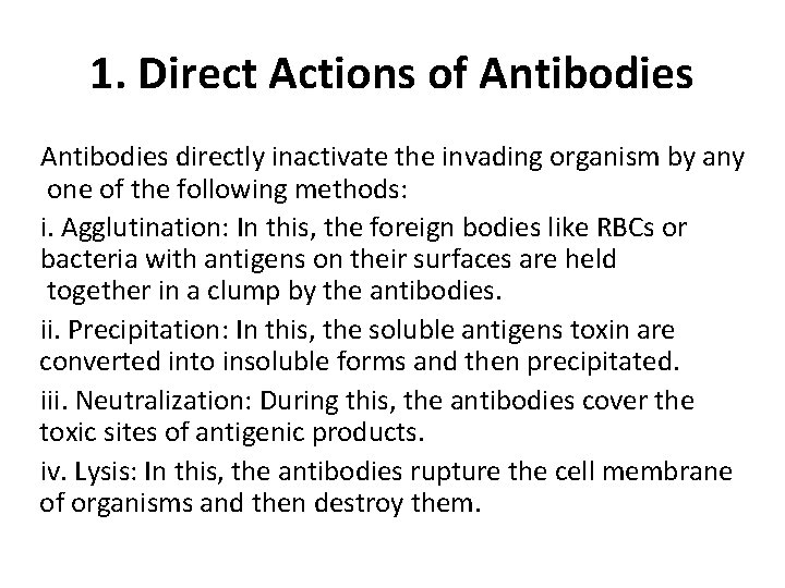 1. Direct Actions of Antibodies directly inactivate the invading organism by any one of