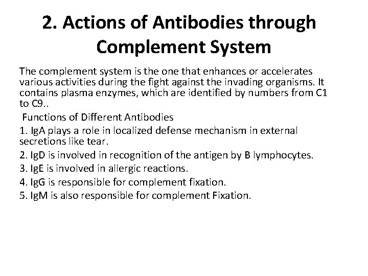 2. Actions of Antibodies through Complement System The complement system is the one that