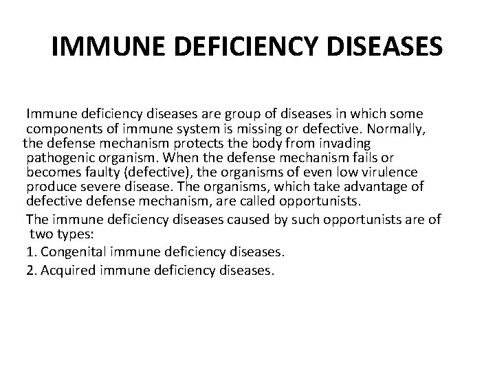 IMMUNE DEFICIENCY DISEASES Immune deficiency diseases are group of diseases in which some components