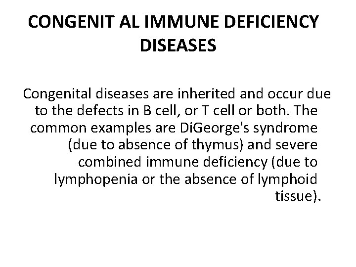 CONGENIT AL IMMUNE DEFICIENCY DISEASES Congenital diseases are inherited and occur due to the