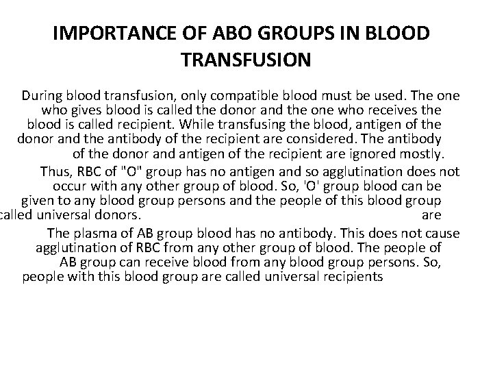 IMPORTANCE OF ABO GROUPS IN BLOOD TRANSFUSION During blood transfusion, only compatible blood must