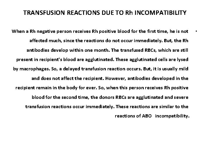 TRANSFUSION REACTIONS DUE TO Rh INCOMPATIBILITY When a Rh negative person receives Rh positive