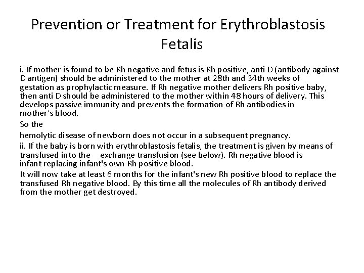 Prevention or Treatment for Erythroblastosis Fetalis i. If mother is found to be Rh