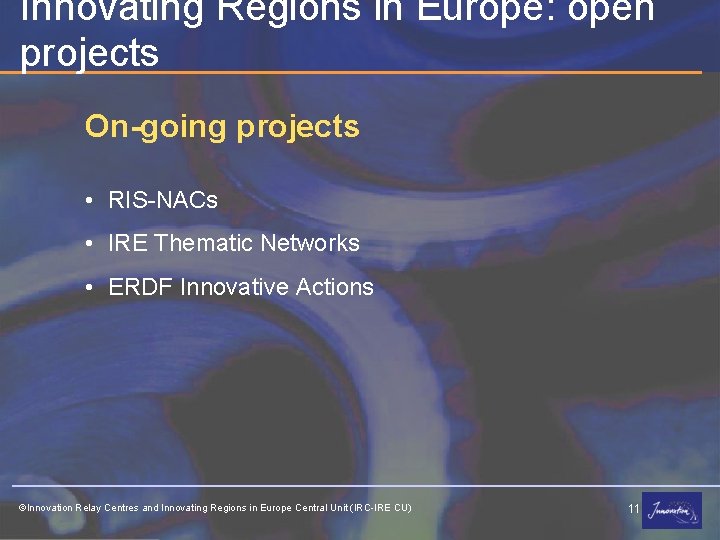 Innovating Regions in Europe: open projects On-going projects • RIS-NACs • IRE Thematic Networks