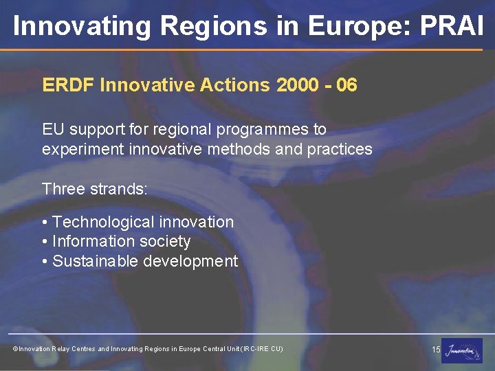 Innovating Regions in Europe: PRAI ERDF Innovative Actions 2000 - 06 EU support for
