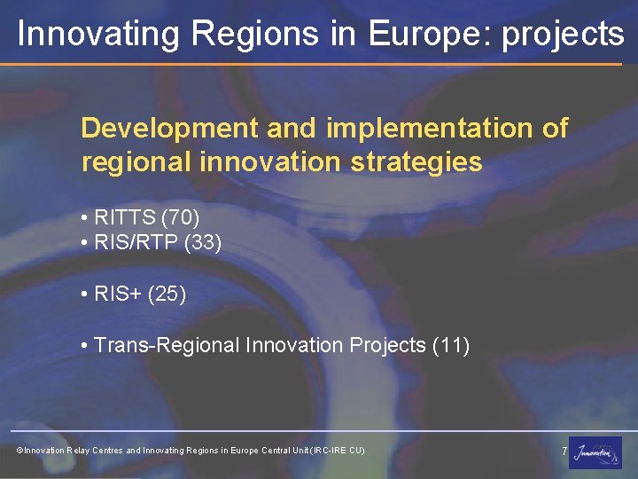 Innovating Regions in Europe: projects Development and implementation of regional innovation strategies • RITTS
