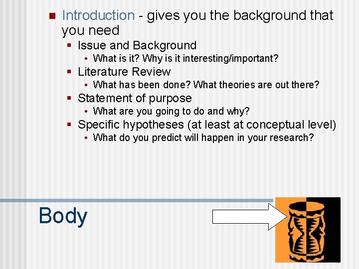 n Introduction - gives you the background that you need § Issue and Background