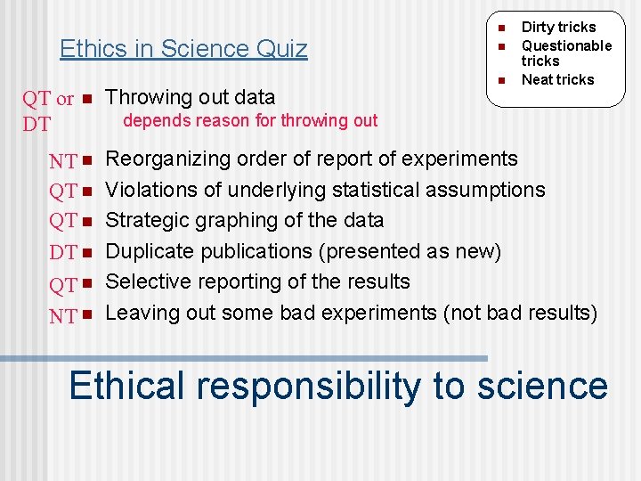 n Ethics in Science Quiz QT or DT n NT n QT n DT