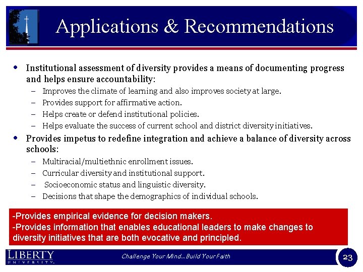 Applications & Recommendations • • Institutional assessment of diversity provides a means of documenting