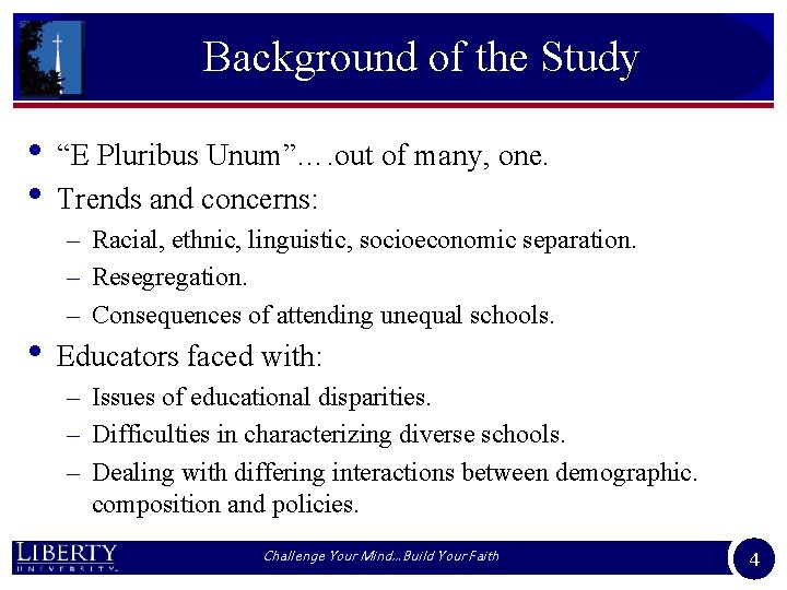 Background of the Study • “E Pluribus Unum”…. out of many, one. • Trends