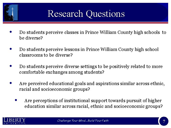 Research Questions • Do students perceive classes in Prince William County high schools to