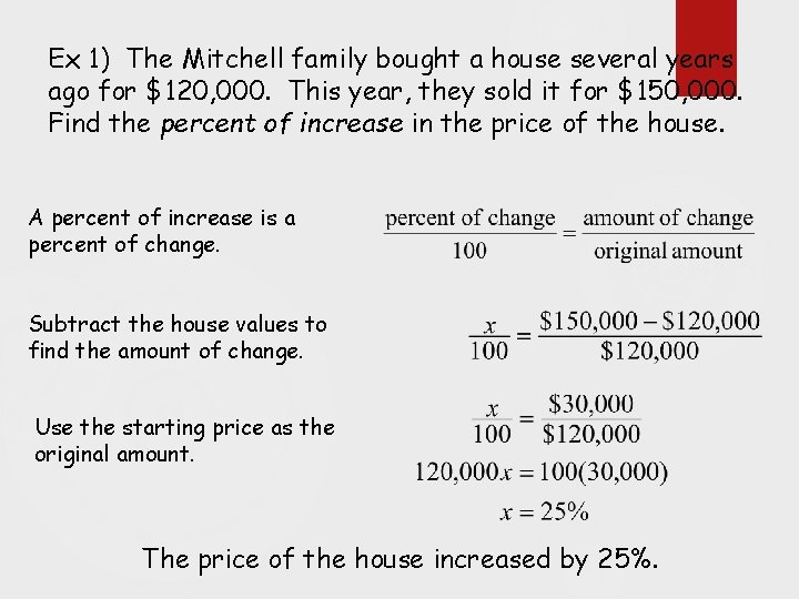 Ex 1) The Mitchell family bought a house several years ago for $120, 000.