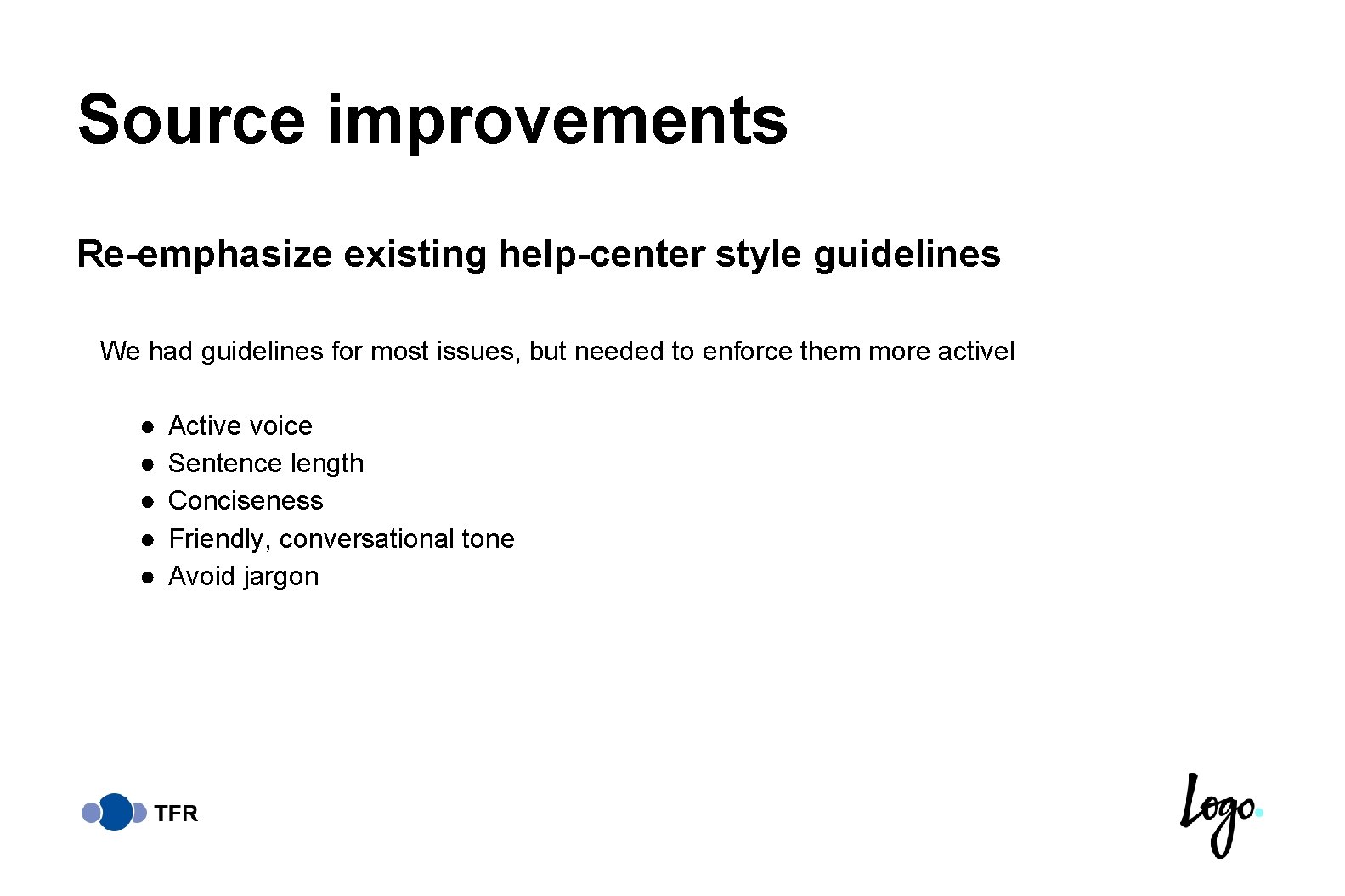 Source improvements Re-emphasize existing help-center style guidelines We had guidelines for most issues, but